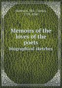 Memoirs Of The Loves Of The Poets Biographical Sketches