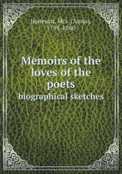 Memoirs Of The Loves Of The Poets Biographical Sketches