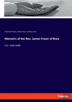 Bertrand.pt - Memoirs Of The Rev. James Fraser Of Brea