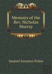 Memoirs Of The Rev. Nicholas Murray