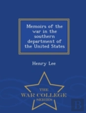 Memoirs Of The War In The Southern Depar