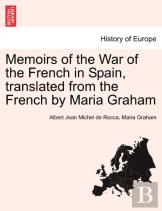 Memoirs Of The War Of The French In Spain, Translated From The French By Maria Graham