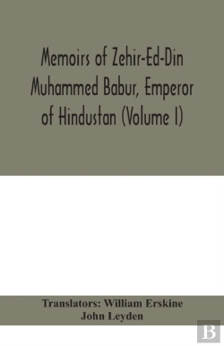 Bertrand.pt - Memoirs Of Zehir-Ed-Din Muhammed Babur, Emperor Of Hindustan (Volume I)