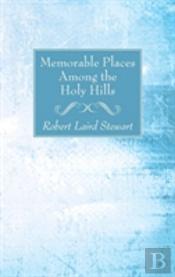 Memorable Places Among The Holy Hills