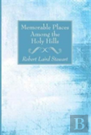 Memorable Places Among The Holy Hills