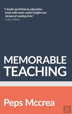 Bertrand.pt - Memorable Teaching: Leveraging Memory To Build Deep And Durable Learning In The Classroom