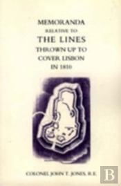 Memoranda Relative To The Lines Thrown Up To Cover Lisbon In 1810