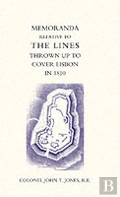 Memoranda Relative To The Lines Thrown Up To Cover Lisbon In 1810
