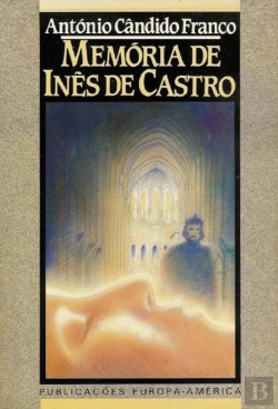 Bertrand.pt - Memória de Inês de Castro
