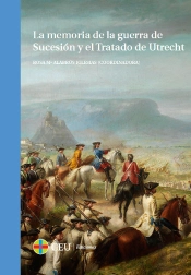 Memoria De La Guerra De Sucesion Y El Tratado De Utrecht, La