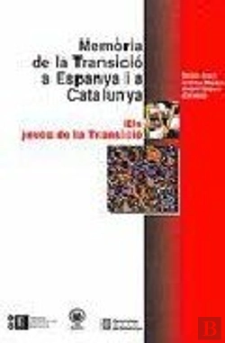 Bertrand.pt - Memòria De La Transició A Espanya I A Catalunya Iv. Els Joves De La Transició