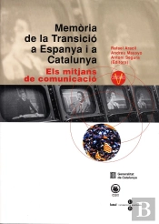Memòria De La Transició A Espanya I A Catalunya V. Els Mitjans De Comunicació