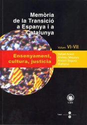 Memòria De La Transició A Espanya I A Catalunya Vi I Vii. Ensenyament, Cultura, Justícia