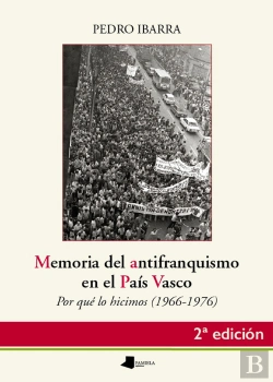 Bertrand.pt - Memoria Del Antifranquismo En El Paês Vasco