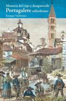 Memoria Del Viejo Y Desaparecido Portugalete Vallisoletano