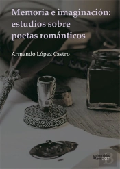 Memoria E Imaginacion: Estudios Sobre Poetas Romanticos