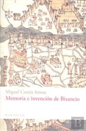 Memoria E Invención De Bizancio