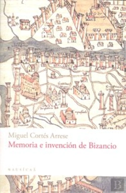 Bertrand.pt - Memoria E Invención De Bizancio