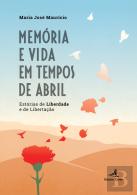 Memória e Vida em Tempos de Abril 
