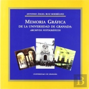 Memoria Gráfica De La Universidad De Granada: Archivos Fotográficos