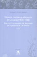 Memoria Historica Y Educacion En Canarias (1936-1942)