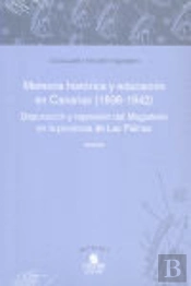 Memoria Historica Y Educacion En Canarias (1936-1942)