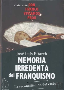 Bertrand.pt - Memoria Irredenta Del Franquismo