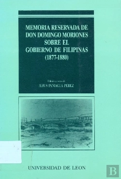 Bertrand.pt - Memoria Reservada De Don Domingo Moriones Sobre El Gobierno De Filipinas (1877-1880)