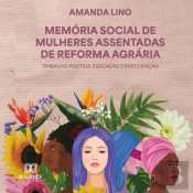 Memória Social De Mulheres Assentadas De Reforma Agrária