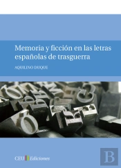 Memoria Y Ficción En Las Letras Españolas De Trasguerra