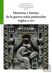 Memoria Y Fuentes De La Guerra Santa Peninsular (Siglos X-Xv