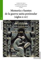 Memoria Y Fuentes De La Guerra Santa Peninsular (Siglos X-Xv