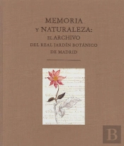 Memoria Y Naturaleza: El Archivo Del Real Jard¡N Botánico De Madrid