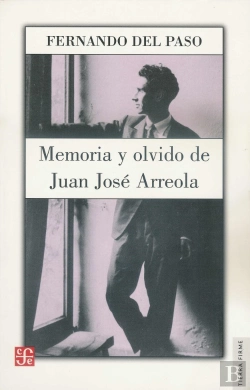 Bertrand.pt - Memoria Y Olvido De Juan Jose Arreola 