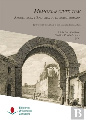 Memoriae Civitatum: Arqueología Y Epigrafía De La Ciudad Romana