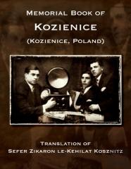 Memorial Book Of Kozienice (Poland) - Translation Of Sefer Zikaron Le-Kehilat Kosznitz