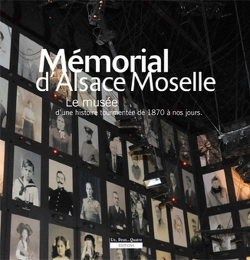 Bertrand.pt - Mémorial D'Alsace Moselle ; Le Musée D'Une Histoire Tourmentée De 1870 À Nos Jours