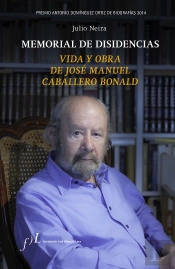 Memorial De Disidencias. Vida Y Obra De J.M. Caballero Bonald