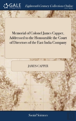 Bertrand.pt - Memorial Of Colonel James Capper, Addressed To The Honourable The Court Of Directors Of The East India Company