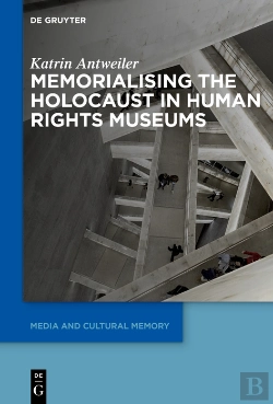 Bertrand.pt - Memorialising The Holocaust In Human Rights Museums