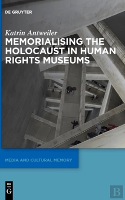 Bertrand.pt - Memorialising The Holocaust In Human Rights Museums