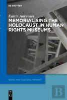 Memorialising The Holocaust In Human Rights Museums