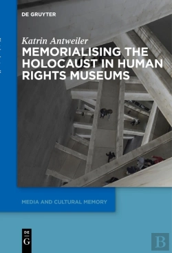 Bertrand.pt - Memorialising The Holocaust In Human Rights Museums