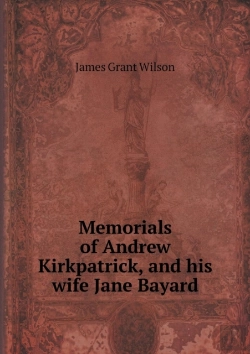 Bertrand.pt - Memorials Of Andrew Kirkpatrick, And His Wife Jane Bayard