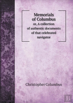 Bertrand.pt - Memorials Of Columbus Or, A Collection Of Authentic Documents Of That Celebrated Navigator