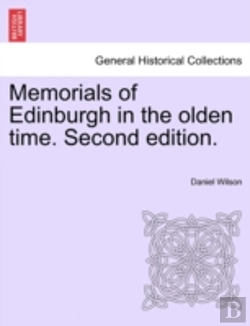Bertrand.pt - Memorials Of Edinburgh In The Olden Time