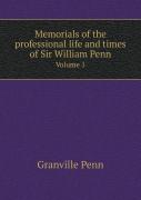 Memorials Of The Professional Life And Times Of Sir William Penn Volume 1