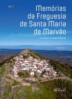 Memórias da Freguesia de Santa Maria de Marvão - Volume I