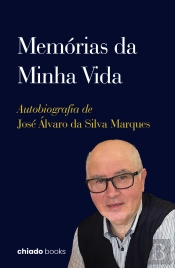 Memórias da Minha Vida, Autobiografia de José Álvaro da Silva Marques