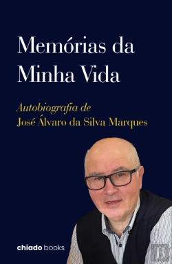 Bertrand.pt - Memórias da Minha Vida, Autobiografia de José Álvaro da Silva Marques